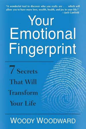 Your Emotional Fingerprint: 7 Secrets That Will Transform Your Life