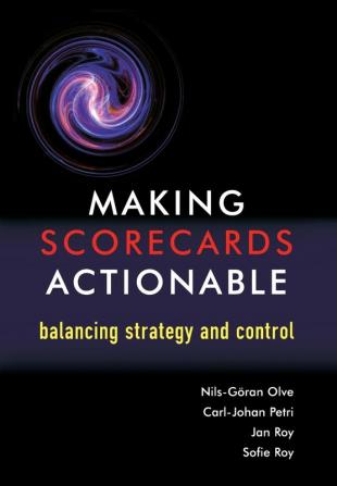 Making Scorecards Actionable: Balancing Strategy and Control