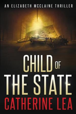 Child of the State: 2 (Elizabeth McClaine Thriller)