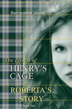 The effects of Henry's cage.: Roberta's story.: 2