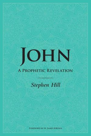 John: A Prophetic Revelation