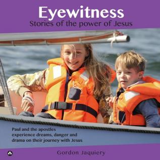 Eyewitness: Stories of the power of Jesus: 3