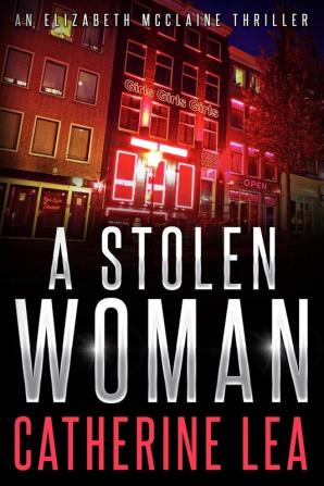 A Stolen Woman: 3 (Elizabeth McClaine Thriller)