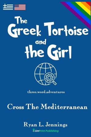 The Greek Tortoise and The Girl: Cross The Mediterranean: 4 (Rainbow Travellers)