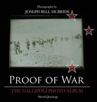 Proof Of War: The Gallipoli Photo Album