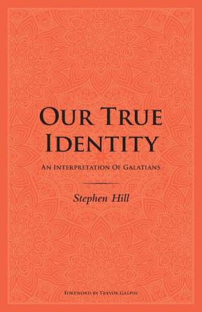 Our True Identity: An Interpretation Of Galatians