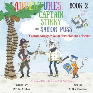 The Adventures of Captain Stinky and Sailor Puss: Captain Stinky and Sailor Puss Rescue a Pirate: 2