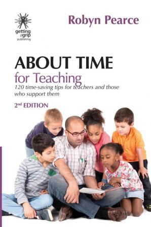 About Time for Teaching: : 120 time-saving tips for teachers and those who support them