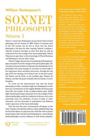 William Shakespeare's Sonnet Philosophy Volume 3: An analysis of individual plays and poems to show that the Sonnet philosophy is the basis for their meaning