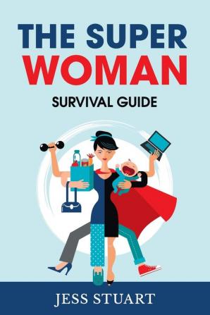 Super Woman Survival Guide The