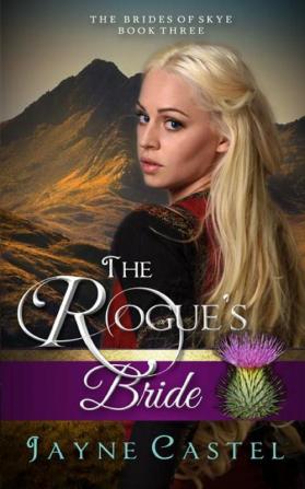 The Rogue's Bride: 3 (The Brides of Skye)