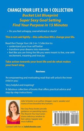 Change Your Life 3-in-1 Collection: Bucket List Blueprint Super Sexy Goal Setting Find Your Purpose in 15 Minutes