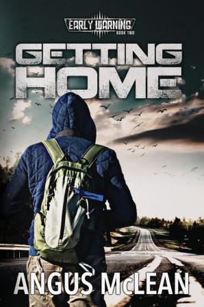 Getting Home: In uncertain times who will survive?: 2 (Early Warning)