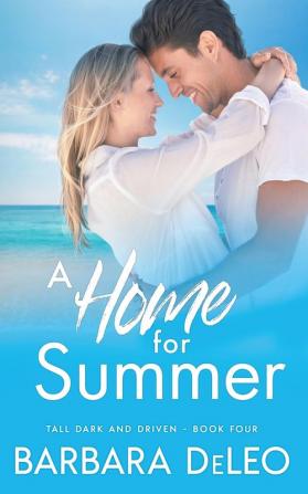 A Home for Summer: A sweet small town marriage of convenience romance: 4 (Tall Dark and Driven)