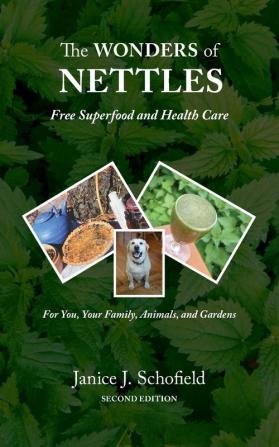 The Wonders of Nettles: Free 'Superfood' and Health Care for You Pets and Gardens