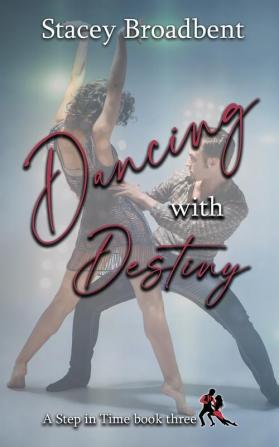 Dancing with Destiny: A sports romance: 3 (Step in Time)