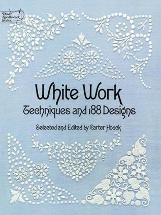 HOUCK-WHITE WORK: TECHNIQUES AND 188 DES