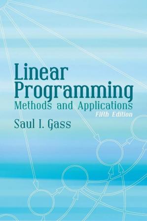 LINEAR PROGRAMMING: METHODS AND APPLICATIONS