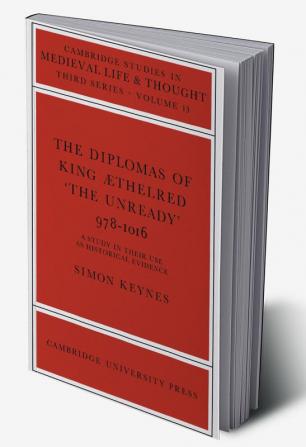 The Diplomas of King Aethlred 'The Unready' 978 1016