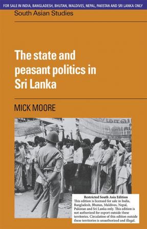 THE STATE AND PEASANT POLITICS IN SRI LANKA (SOUTH ASIA EDITION)