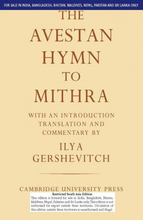 THE AVESTAN HYMN TO MITHRA (SOUTH ASIA EDITION)