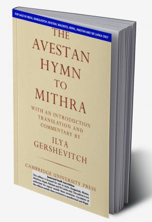 THE AVESTAN HYMN TO MITHRA (SOUTH ASIA EDITION)