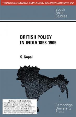 BRITISH POLICY IN INDIA 1858-1905 (SOUTH ASIA EDITION)