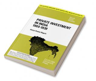 PRIVATE INVESTMENT IN INDIA 1900-1939 (SOUTH ASIA EDITION)