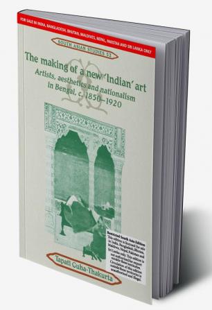 THE MAKING OF A NEW 'INDIAN' ART (SOUTH ASIA EDITION)