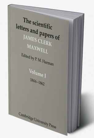 The Scientific Letters and Papers of James Clerk Maxwell