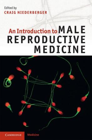 An Introduction to Male Reproductive Medicine