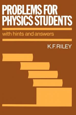 Problems for Physics Students: With Hints and Answers