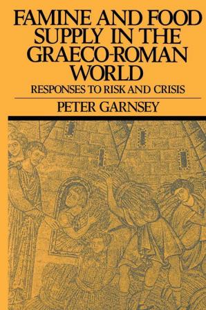 Famine and Food Supply in the Graeco-Roman World