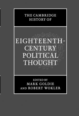 The Cambridge History of Eighteenth-Century Political Thought