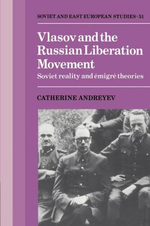 Vlasov and the Russian Liberation Movement