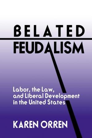 Belated Feudalism