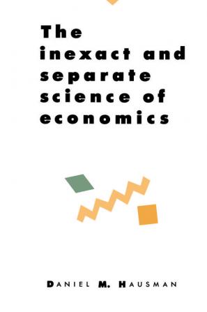 The Inexact and Separate Science of Economics