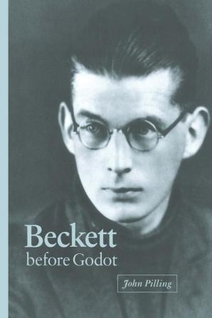 Beckett Before Godot