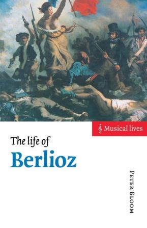 The Life of Berlioz