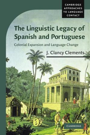 The Linguistic Legacy of Spanish and Portuguese