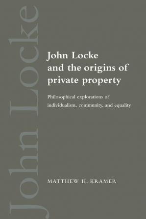 John Locke and the Origins of Private Property