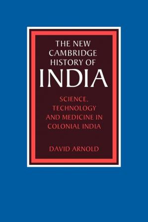 Science Technology and Medicine in Colonial India