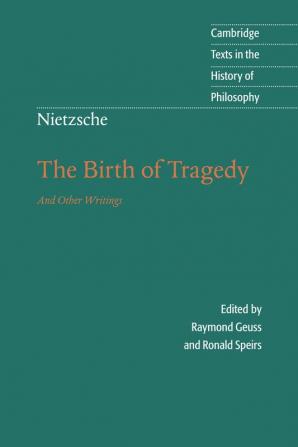 Nietzsche: The Birth of Tragedy and Other Writings