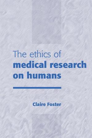 The Ethics of Medical Research on Humans