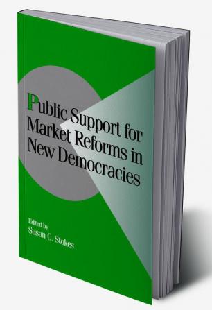 Public Support for Market Reforms in New Democracies