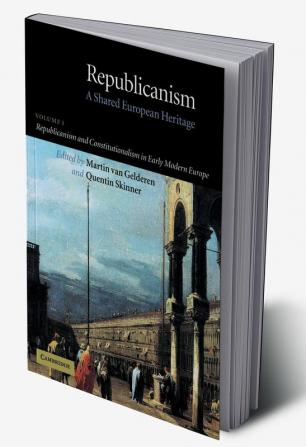 Republicanism and Constitutionalism in Early Modern Europe