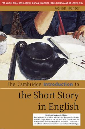 THE CAMBRIDGE INTRODUCTION TO THE SHORT STORY IN  ENGLISH (SOUTH ASIAN EDITION)