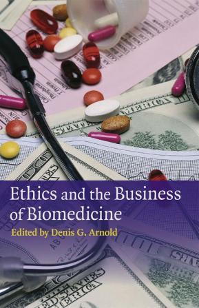 Ethics and the Business of Biomedicine