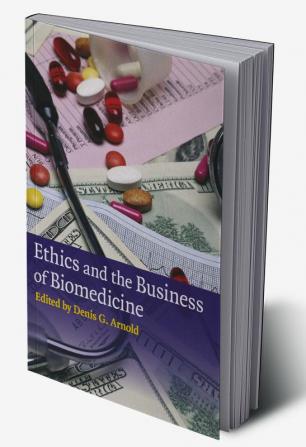 Ethics and the Business of Biomedicine