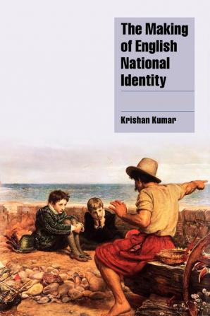 The Making of English National Identity (Cambridge Cultural Social Studies)